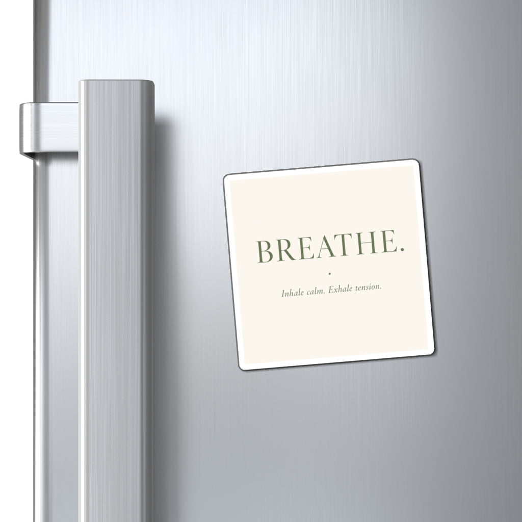 BREATHE. Motivational Refrigerator Magnet — "Inhale calm. Exhale tension."