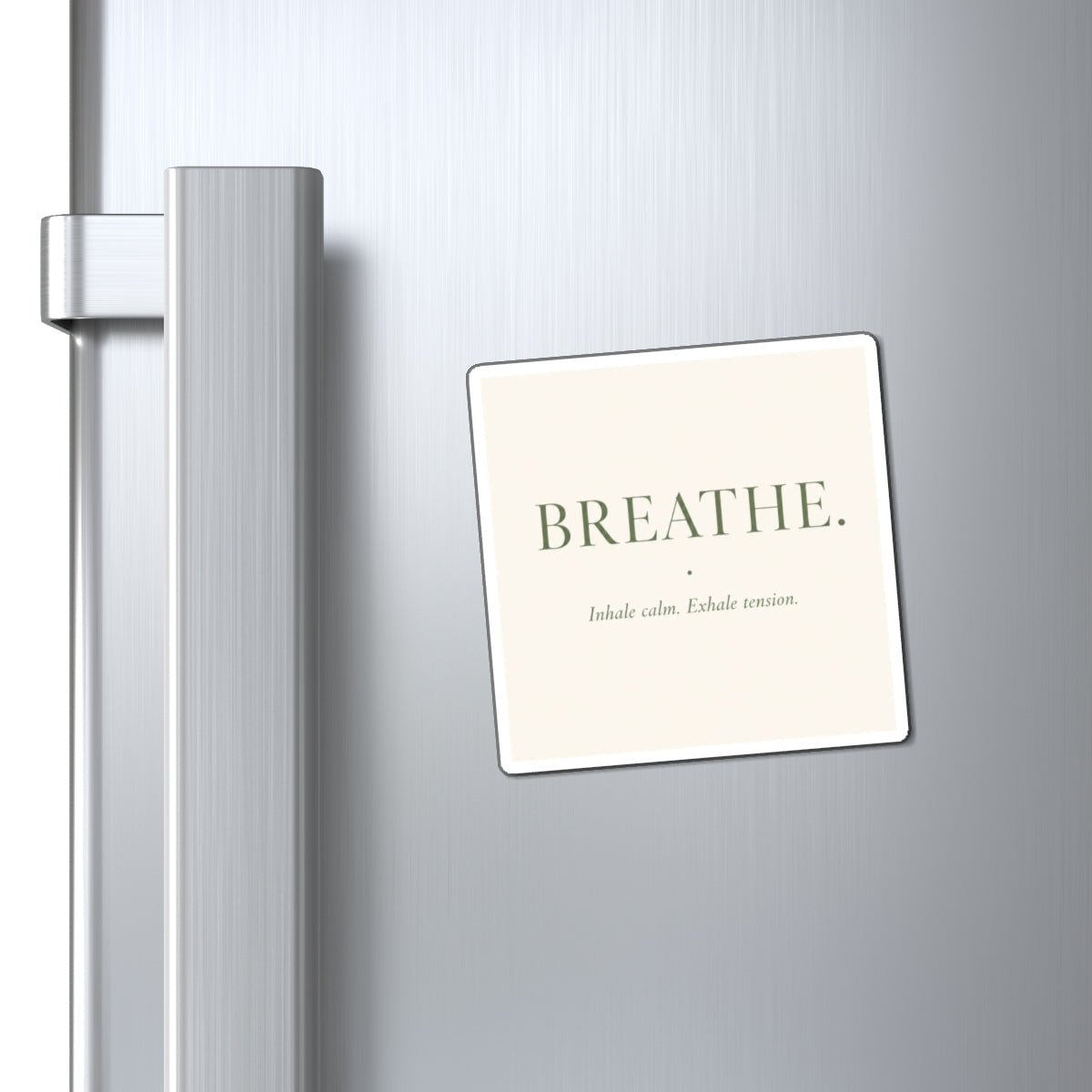 BREATHE. Motivational Refrigerator Magnet — "Inhale calm. Exhale tension."