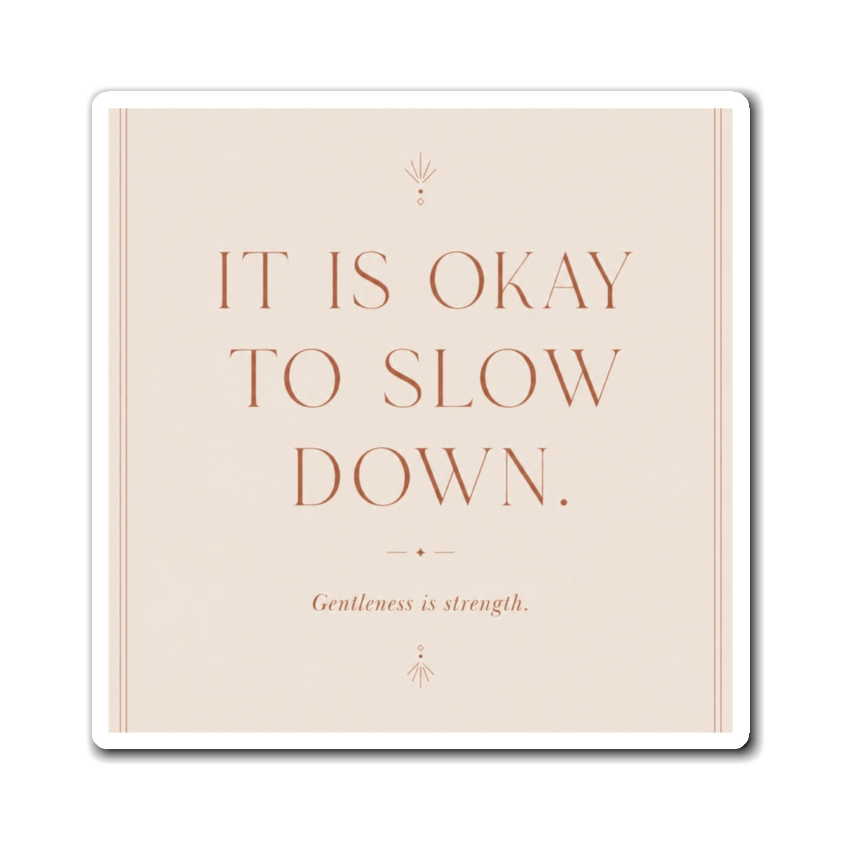Inspirational Magnet - "It Is Okay To Slow Down" Minimalist Fridge Quote