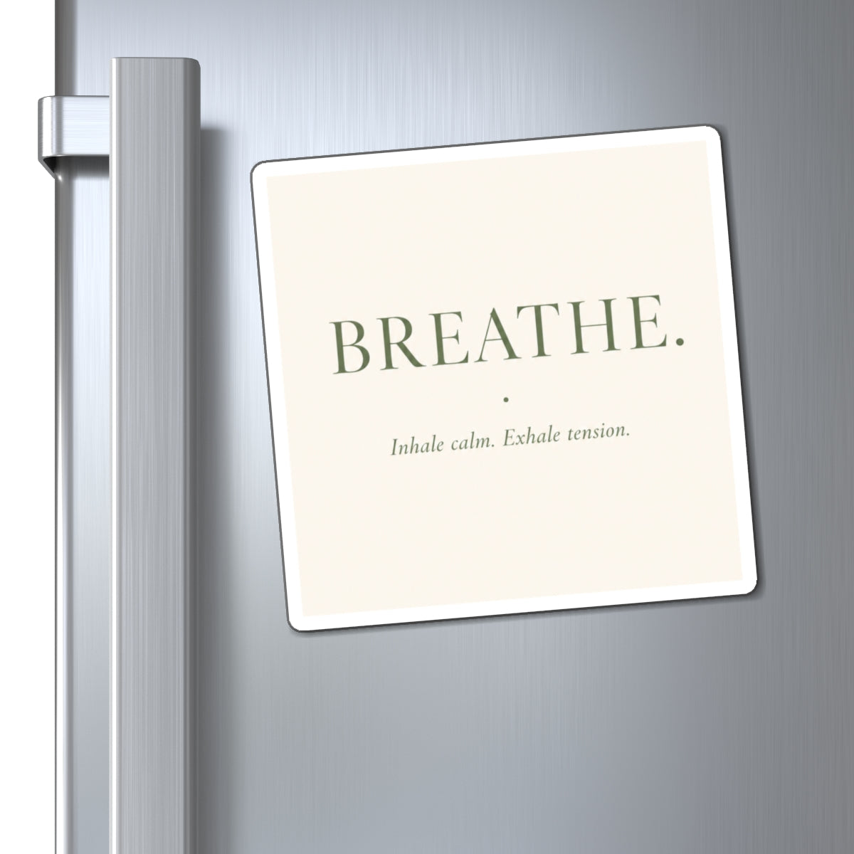 BREATHE. Motivational Refrigerator Magnet — "Inhale calm. Exhale tension."