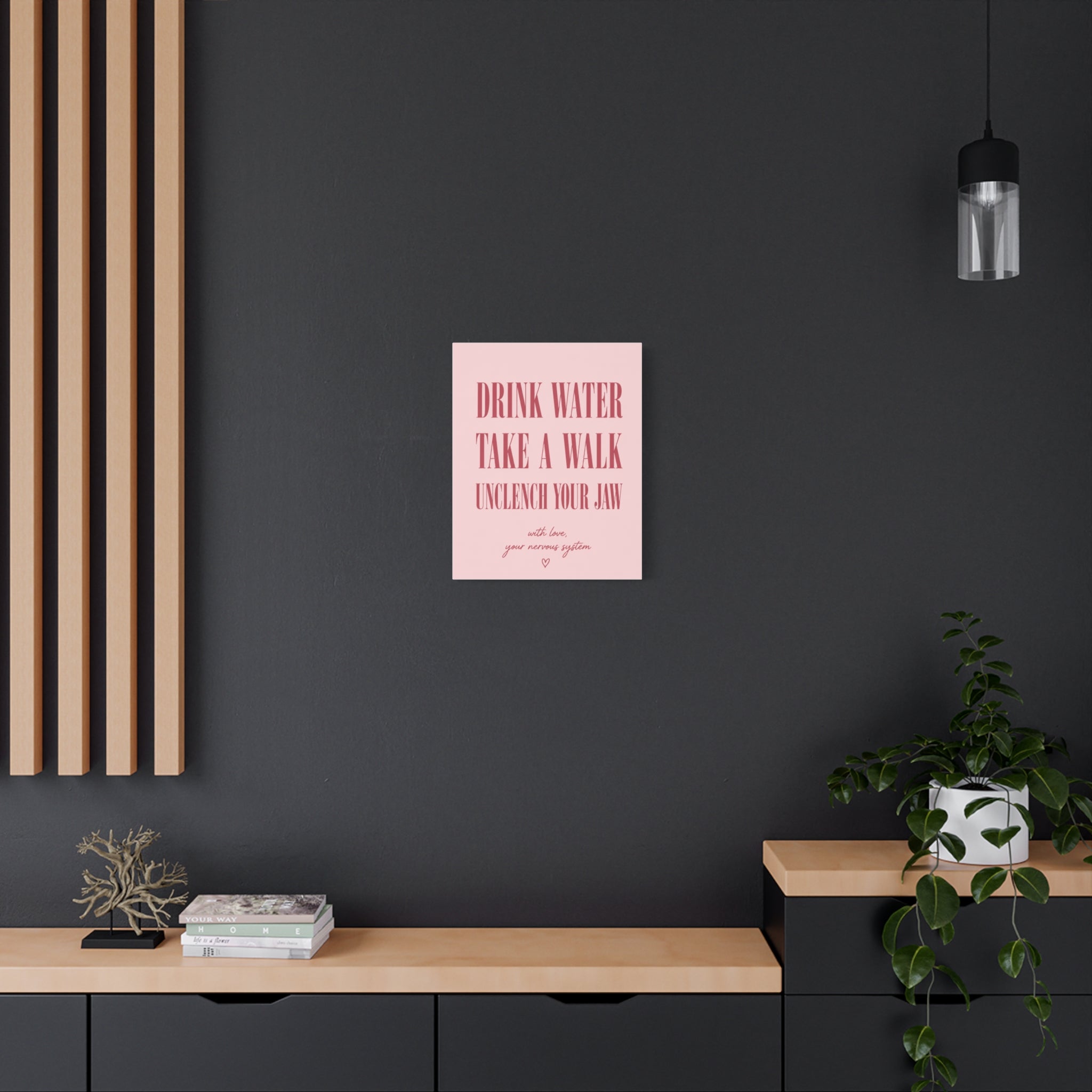Drink Water Take a Walk Unclench Your Jaw - Pink Motivational Canvas