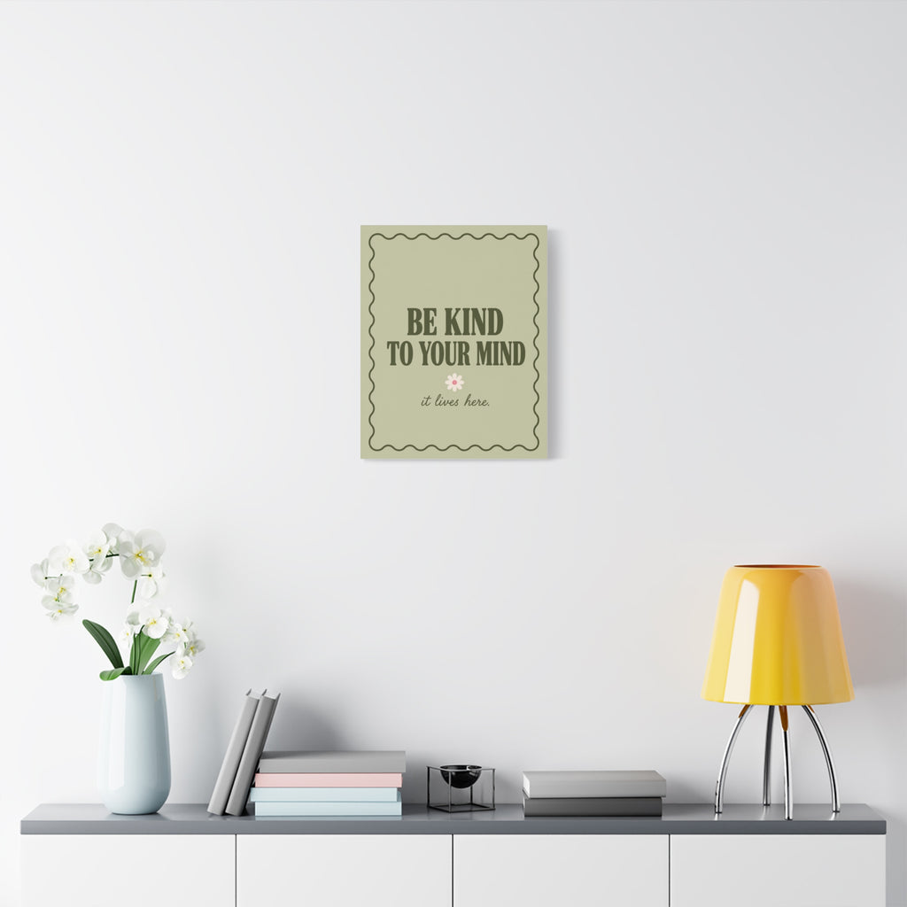 Be Kind to Your Mind Matte Canvas Wall Art — Positive Mental Health Quote