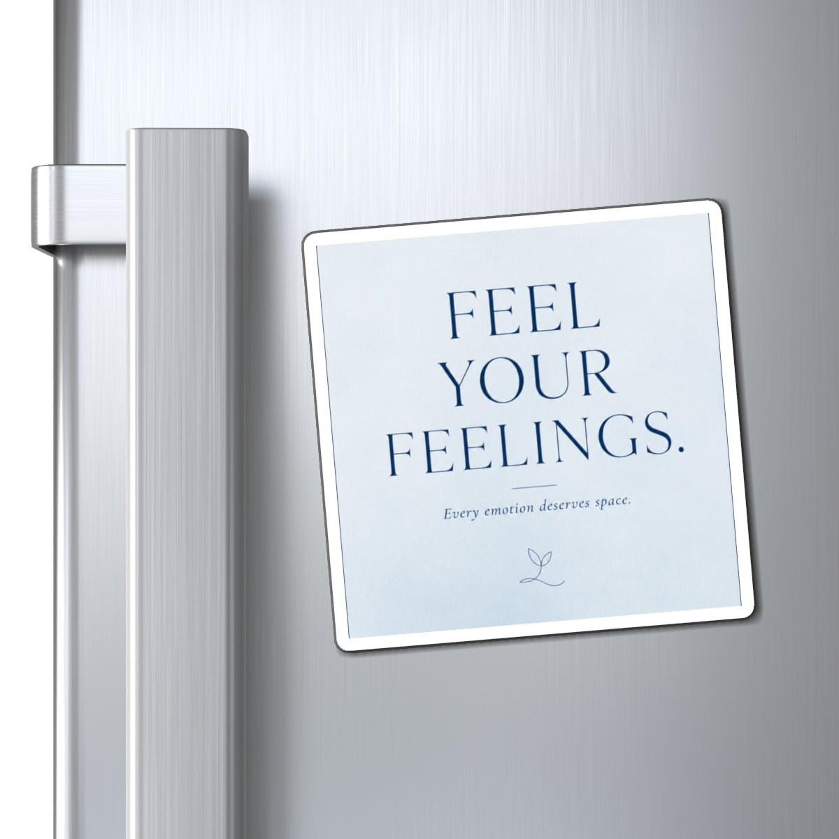 Feel Your Feelings Magnet — Inspirational Self-Care Fridge Decor