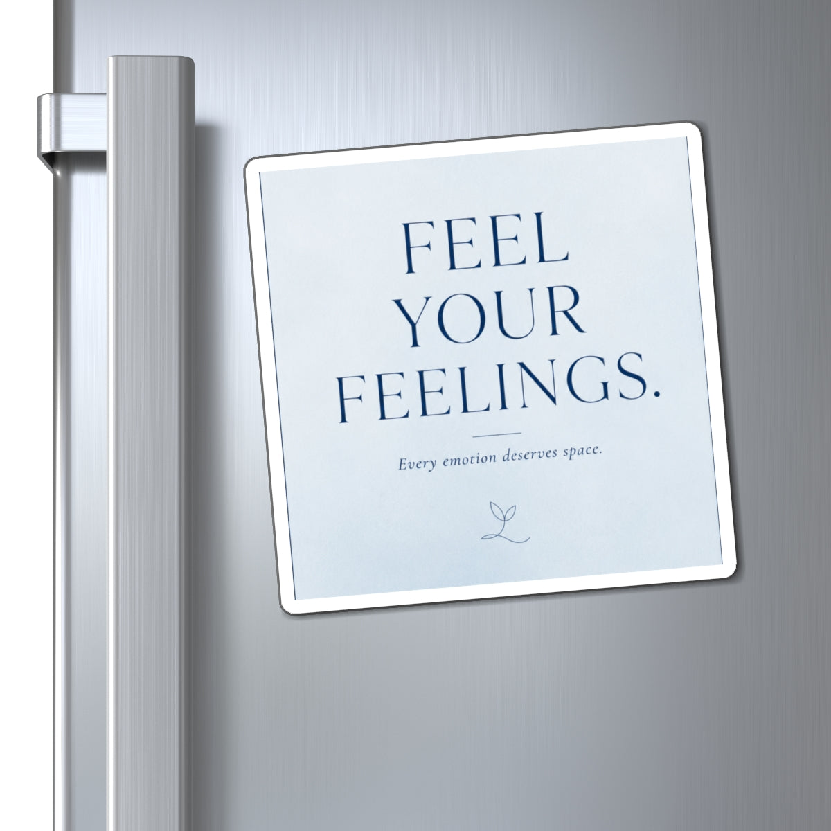 Feel Your Feelings Magnet — Inspirational Self-Care Fridge Decor
