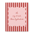 Canvas Wall Art — “ok, cry it out, then hydrate” Motivational Pink Quote