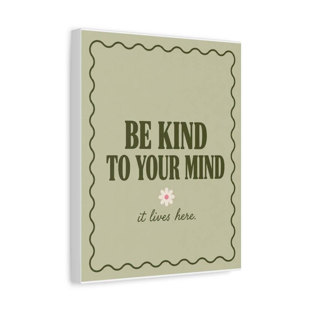 Be Kind to Your Mind Matte Canvas Wall Art — Positive Mental Health Quote