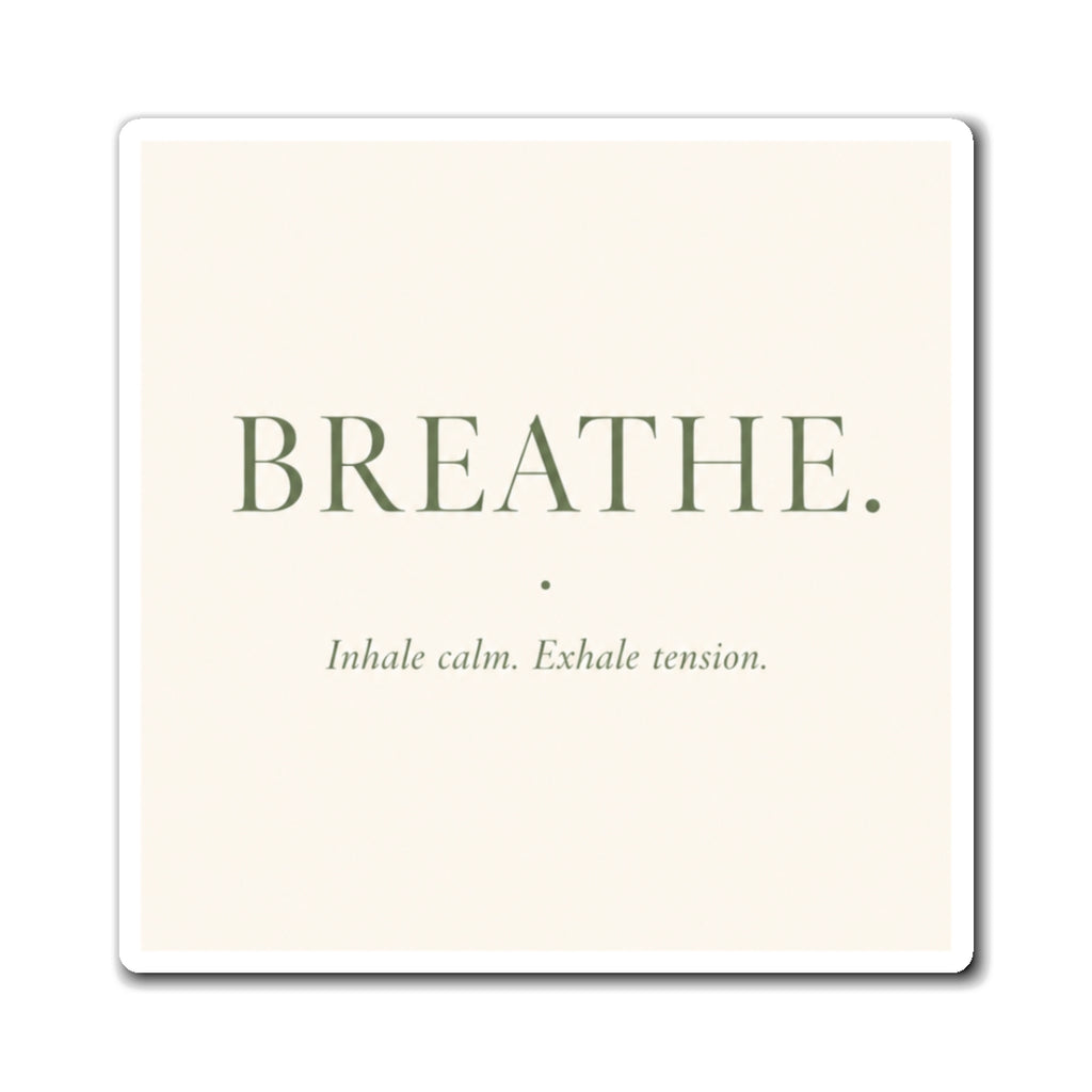BREATHE. Motivational Refrigerator Magnet — "Inhale calm. Exhale tension."