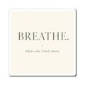 BREATHE. Motivational Refrigerator Magnet — "Inhale calm. Exhale tension."