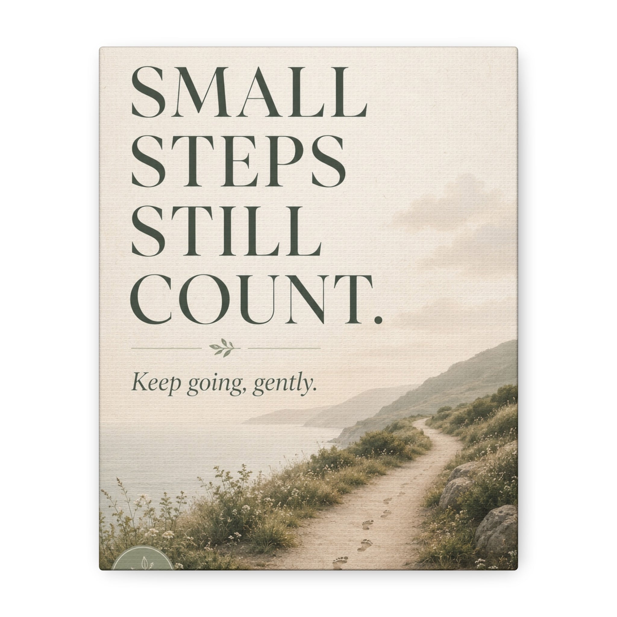 The Wellbeing Collection - 'Small steps still count' Matte Canvas, Stretched, 1.25"