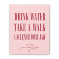 Drink Water Take a Walk Unclench Your Jaw - Pink Motivational Canvas