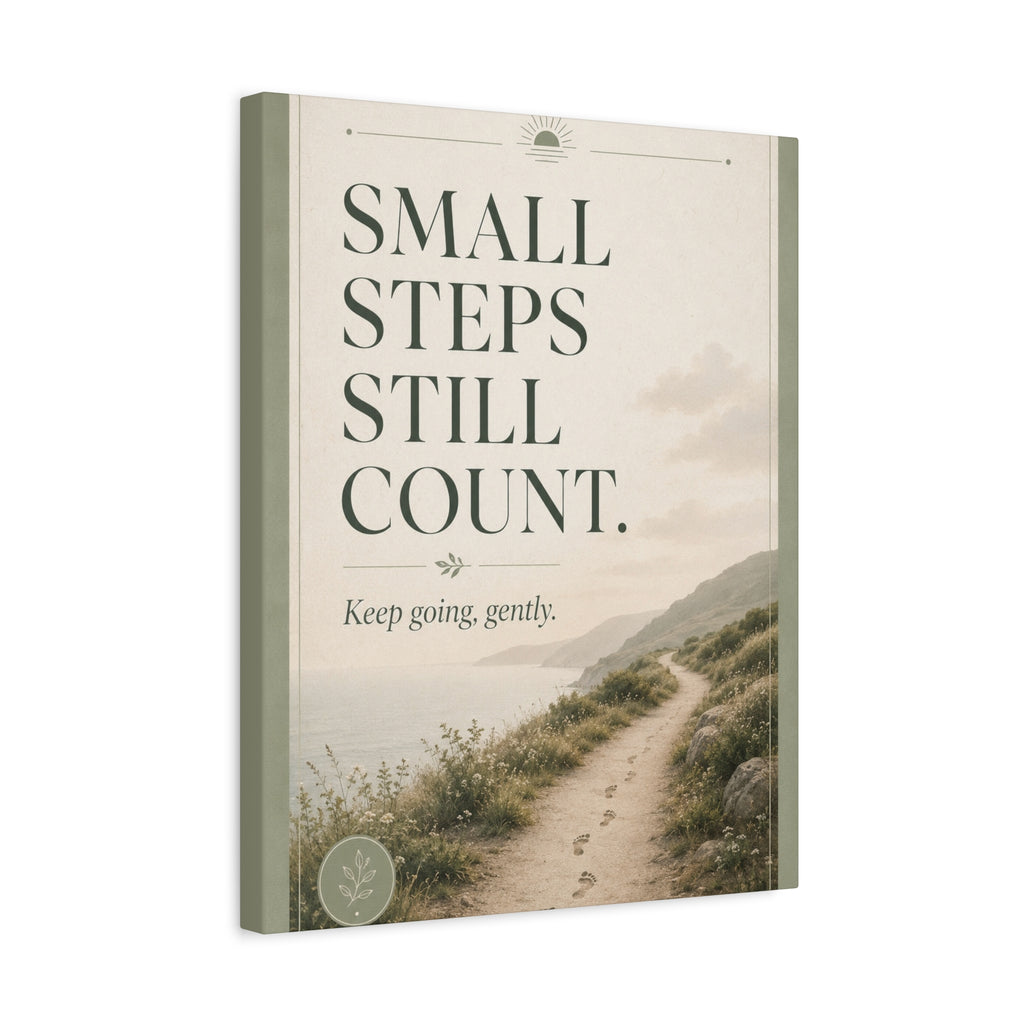 The Wellbeing Collection - 'Small steps still count' Matte Canvas, Stretched, 1.25"