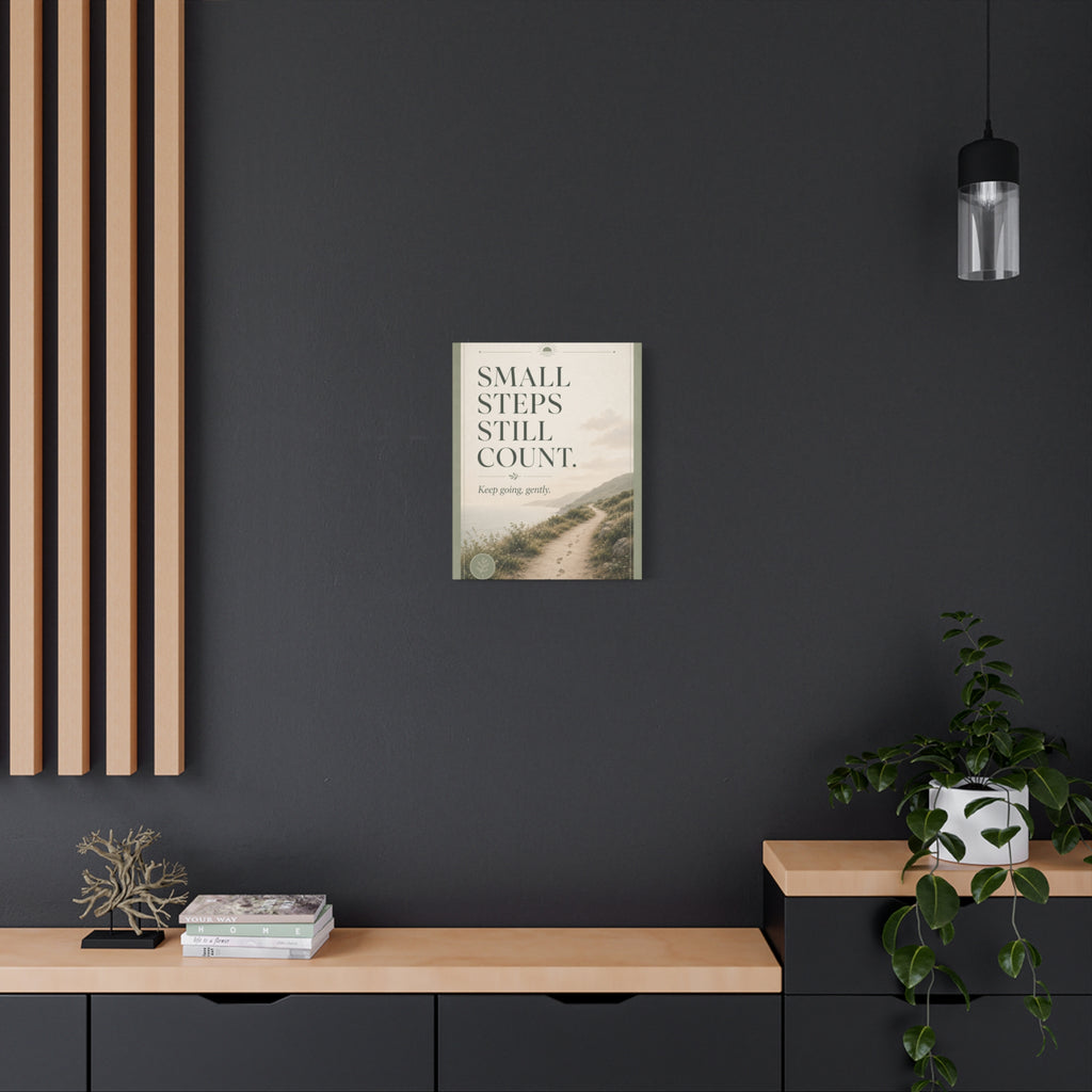 The Wellbeing Collection - 'Small steps still count' Matte Canvas, Stretched, 1.25"