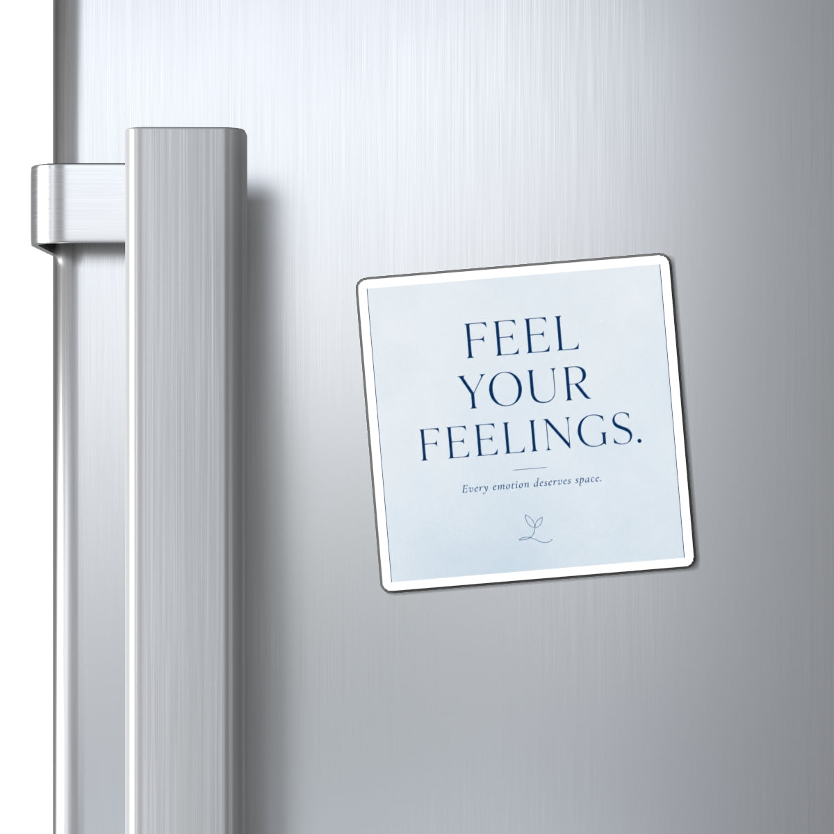 Feel Your Feelings Magnet — Inspirational Self-Care Fridge Decor