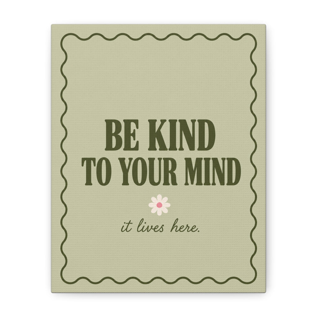 Be Kind to Your Mind Matte Canvas Wall Art — Positive Mental Health Quote