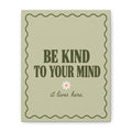 Be Kind to Your Mind Matte Canvas Wall Art — Positive Mental Health Quote