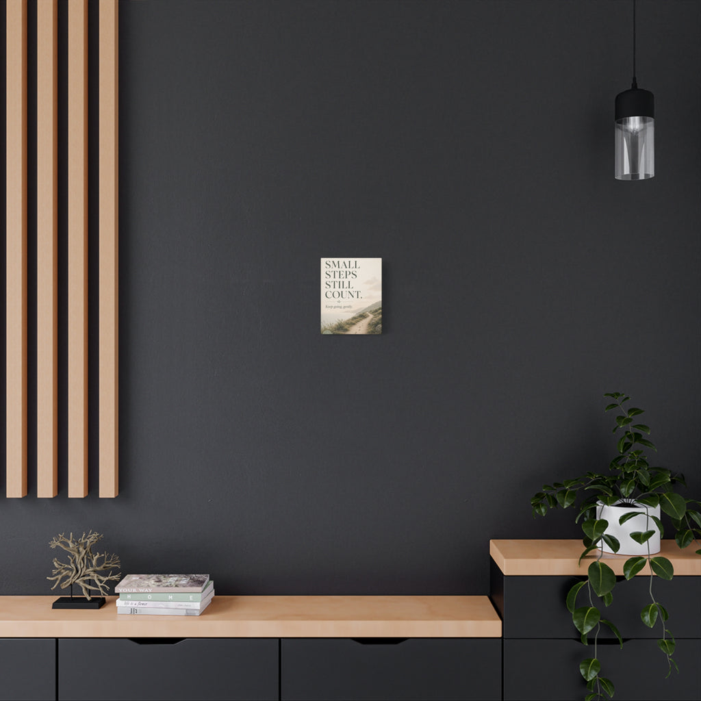 The Wellbeing Collection - 'Small steps still count' Matte Canvas, Stretched, 1.25"