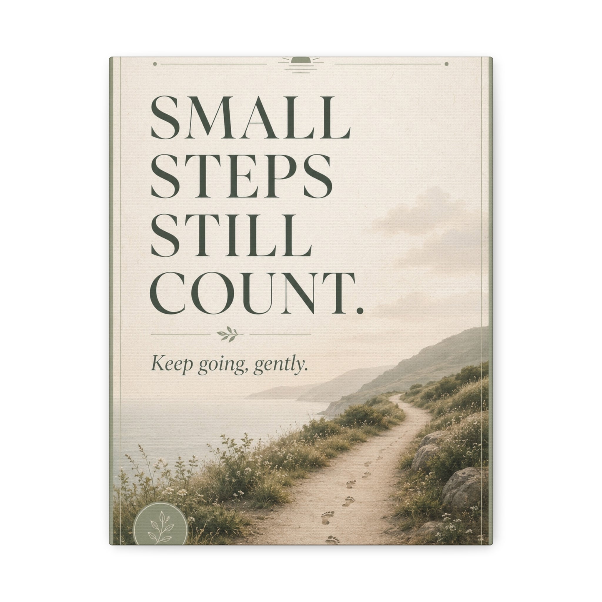 The Wellbeing Collection - 'Small steps still count' Matte Canvas, Stretched, 1.25"