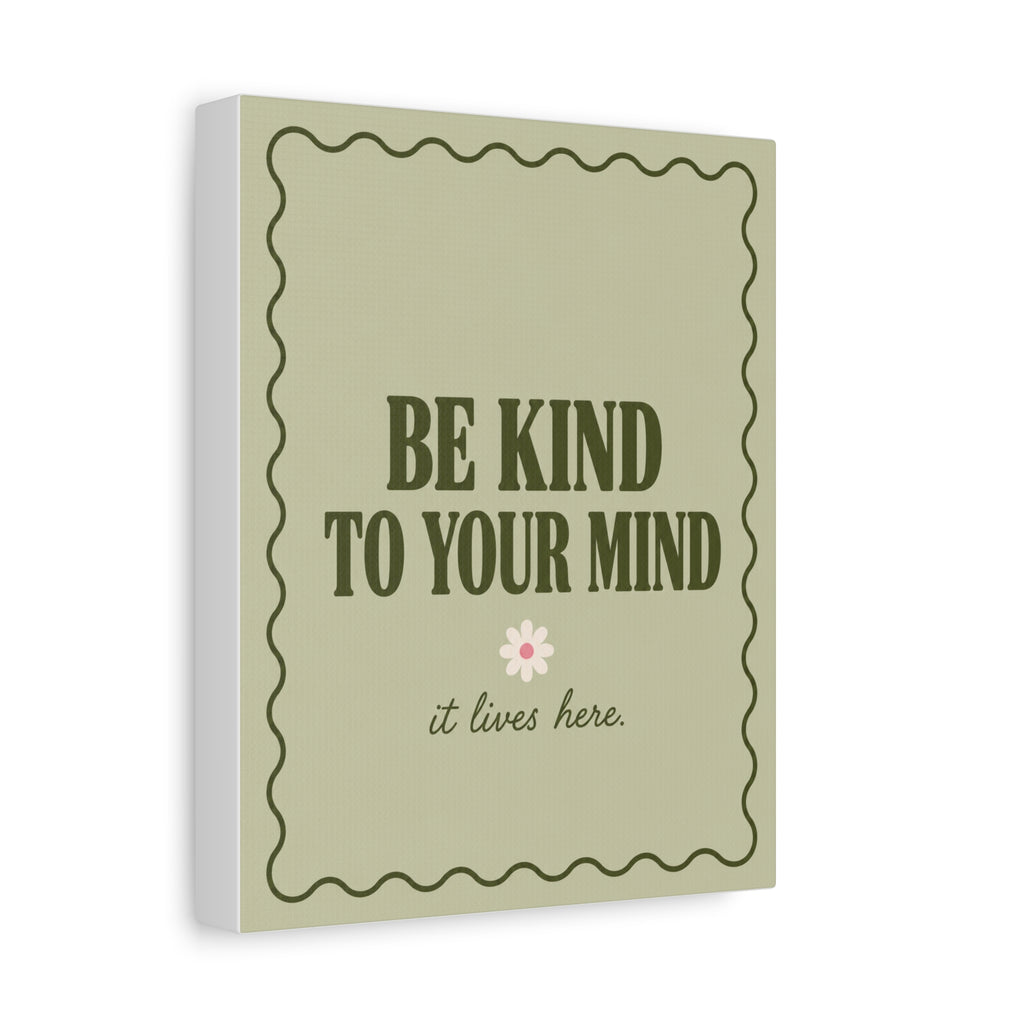 Be Kind to Your Mind Matte Canvas Wall Art — Positive Mental Health Quote