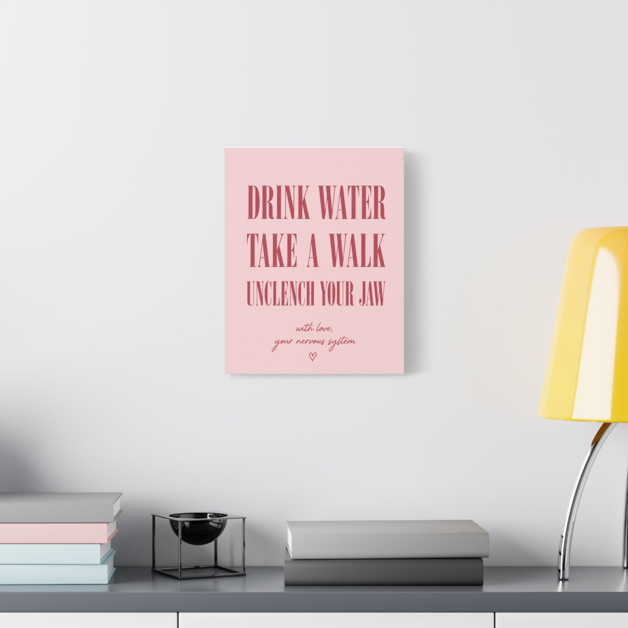 Drink Water Take a Walk Unclench Your Jaw - Pink Motivational Canvas