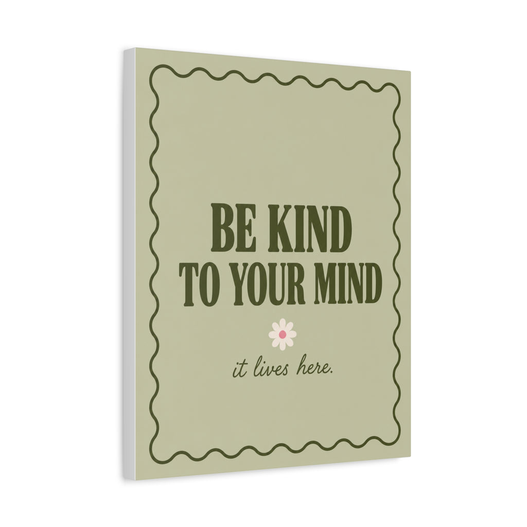 Be Kind to Your Mind Matte Canvas Wall Art — Positive Mental Health Quote