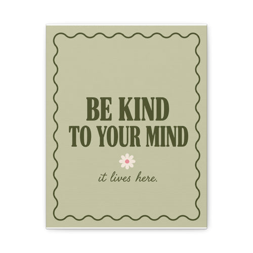 Be Kind to Your Mind Matte Canvas Wall Art — Positive Mental Health Quote