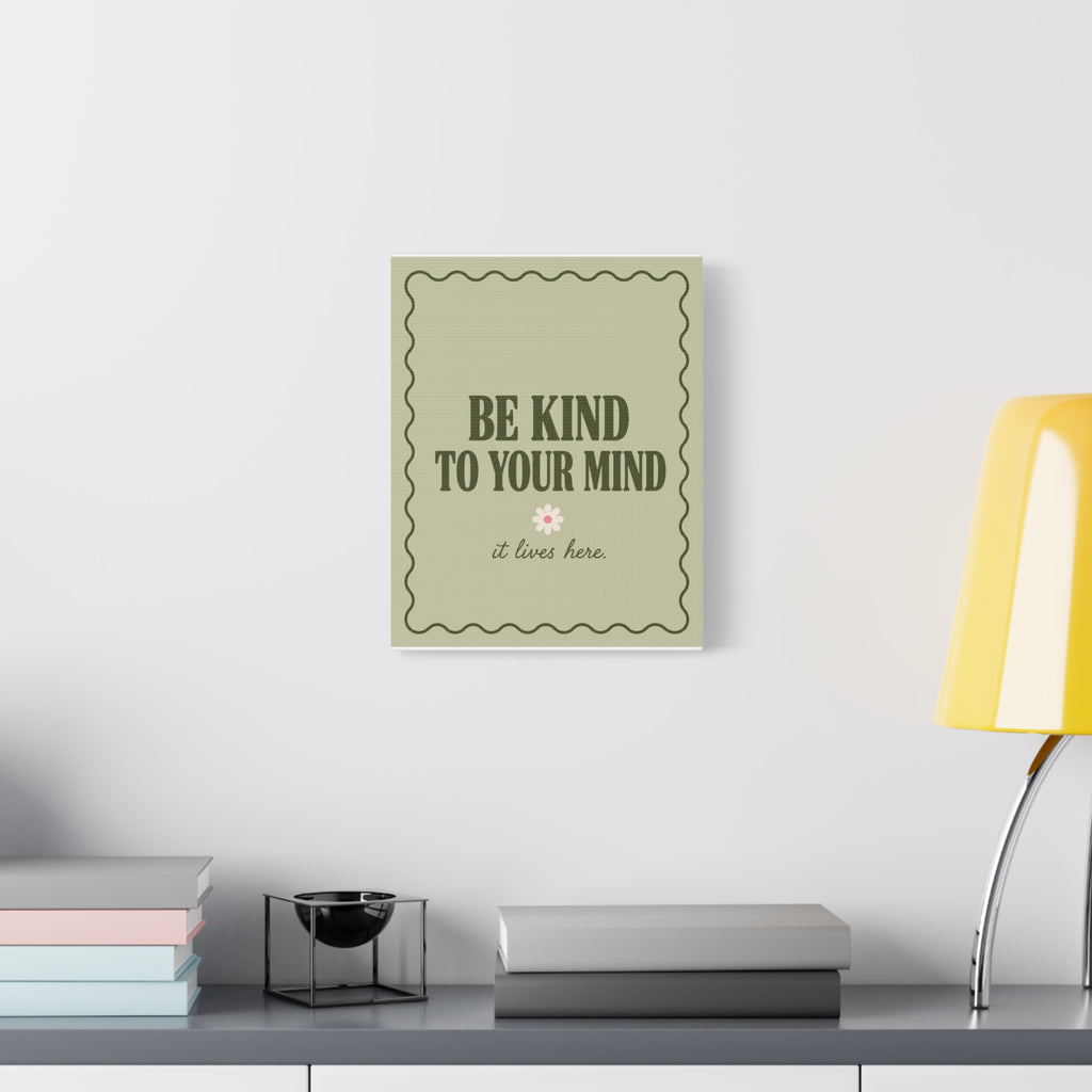 Be Kind to Your Mind Matte Canvas Wall Art — Positive Mental Health Quote