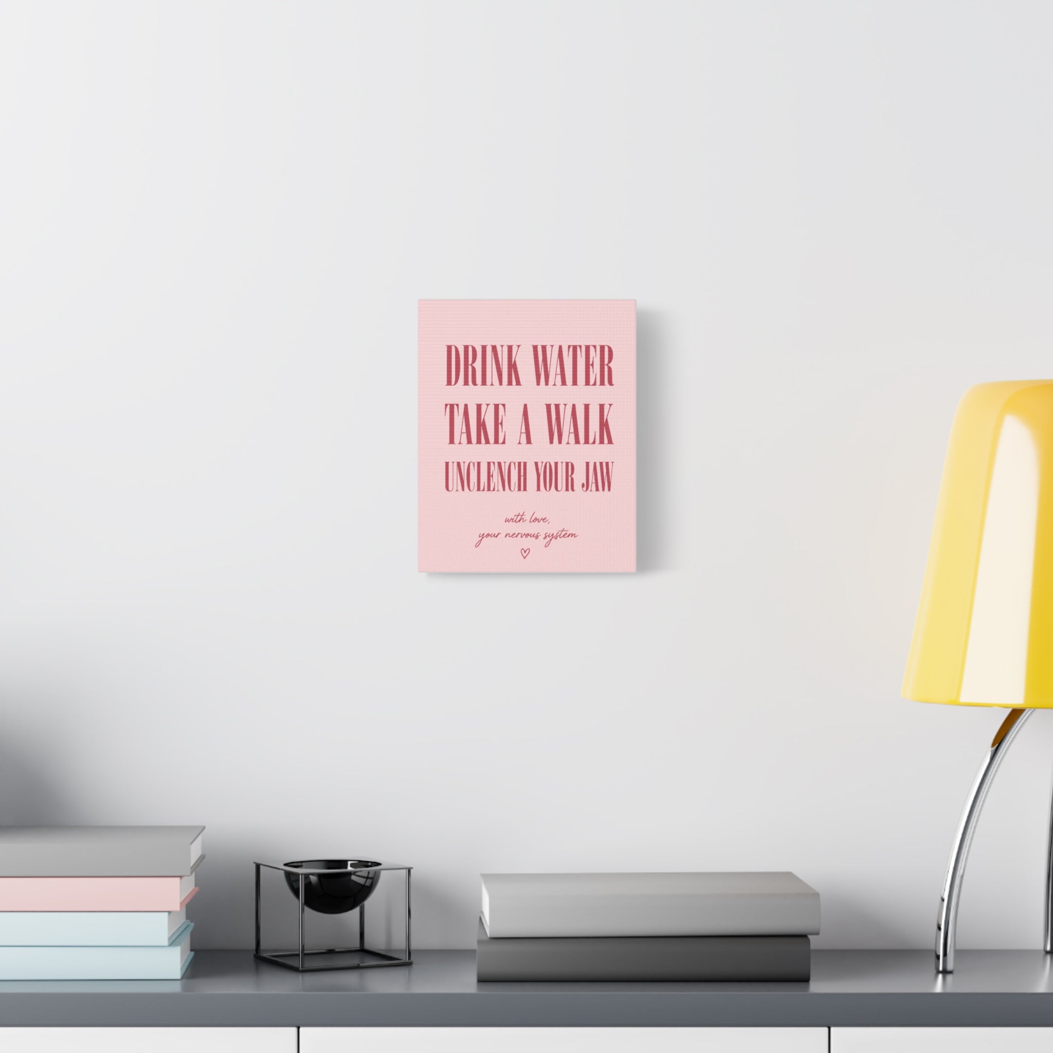 Drink Water Take a Walk Unclench Your Jaw - Pink Motivational Canvas