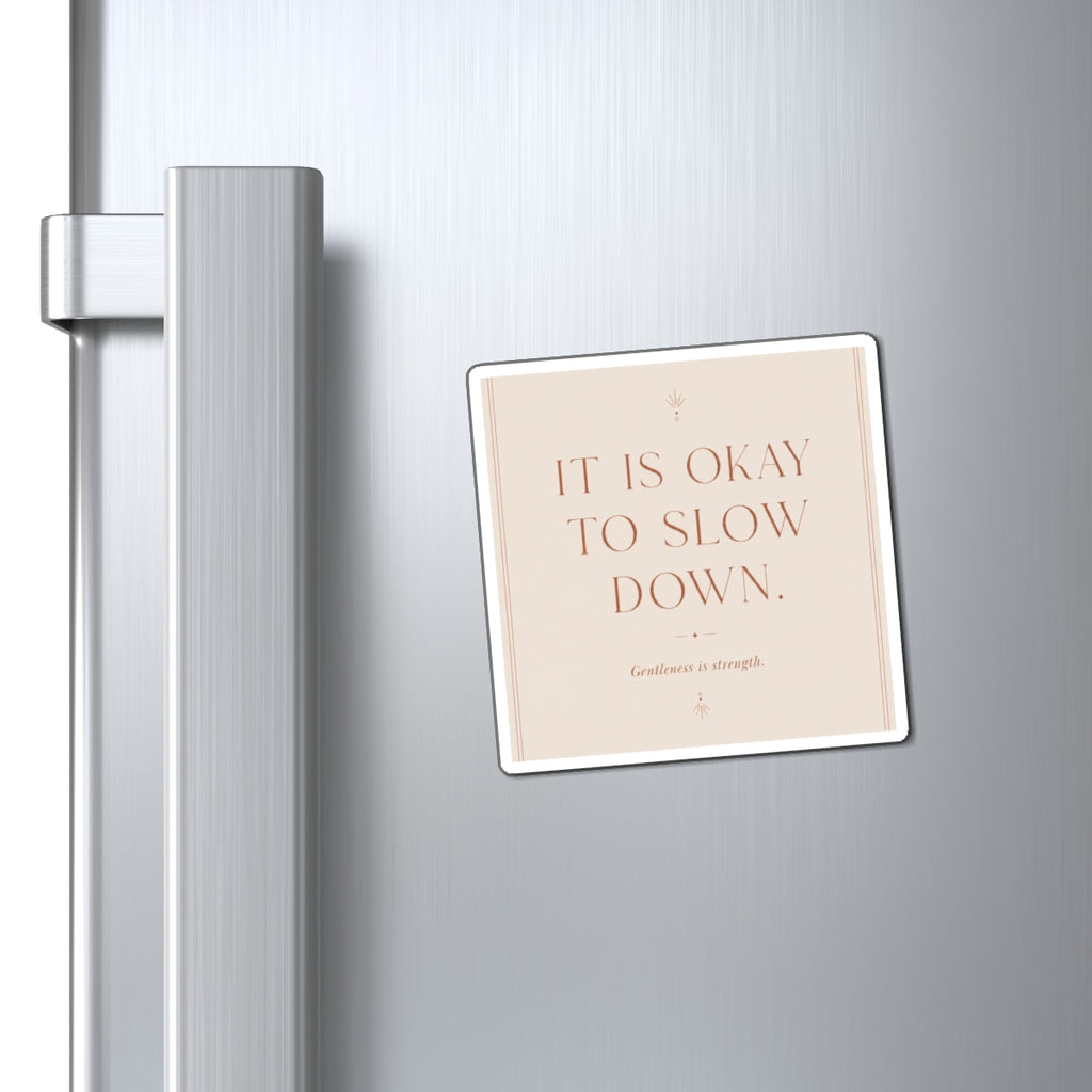 Inspirational Magnet - "It Is Okay To Slow Down" Minimalist Fridge Quote