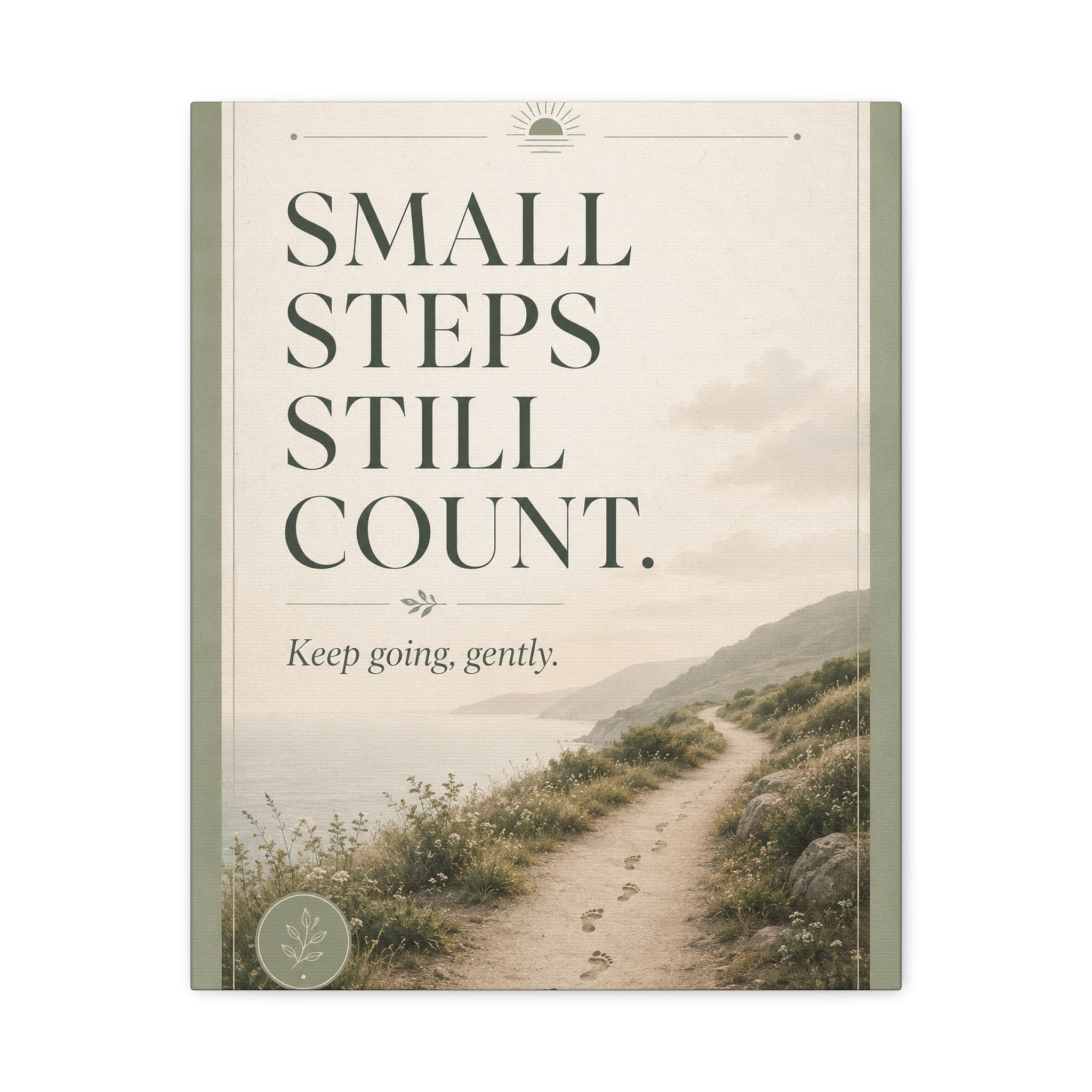 The Wellbeing Collection - 'Small steps still count' Matte Canvas, Stretched, 1.25"