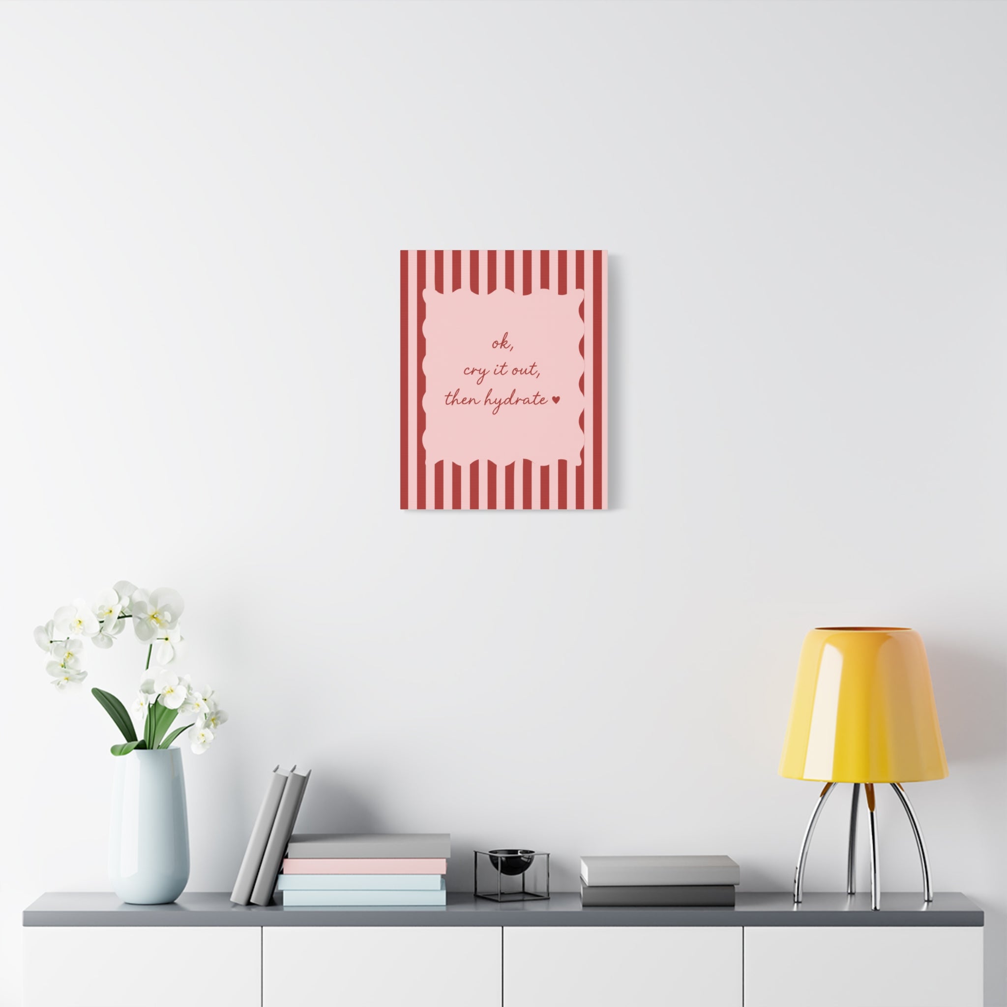 Canvas Wall Art — “ok, cry it out, then hydrate” Motivational Pink Quote