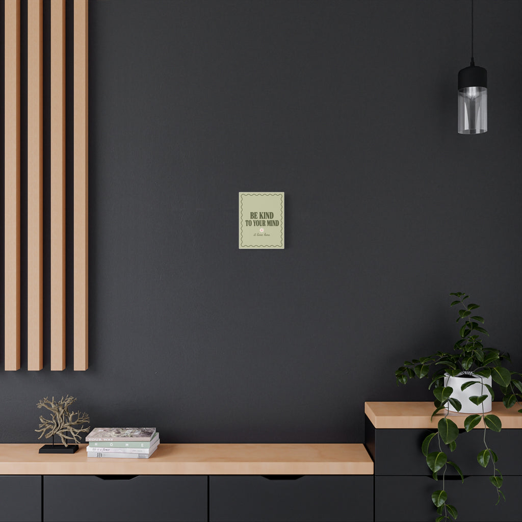 Be Kind to Your Mind Matte Canvas Wall Art — Positive Mental Health Quote