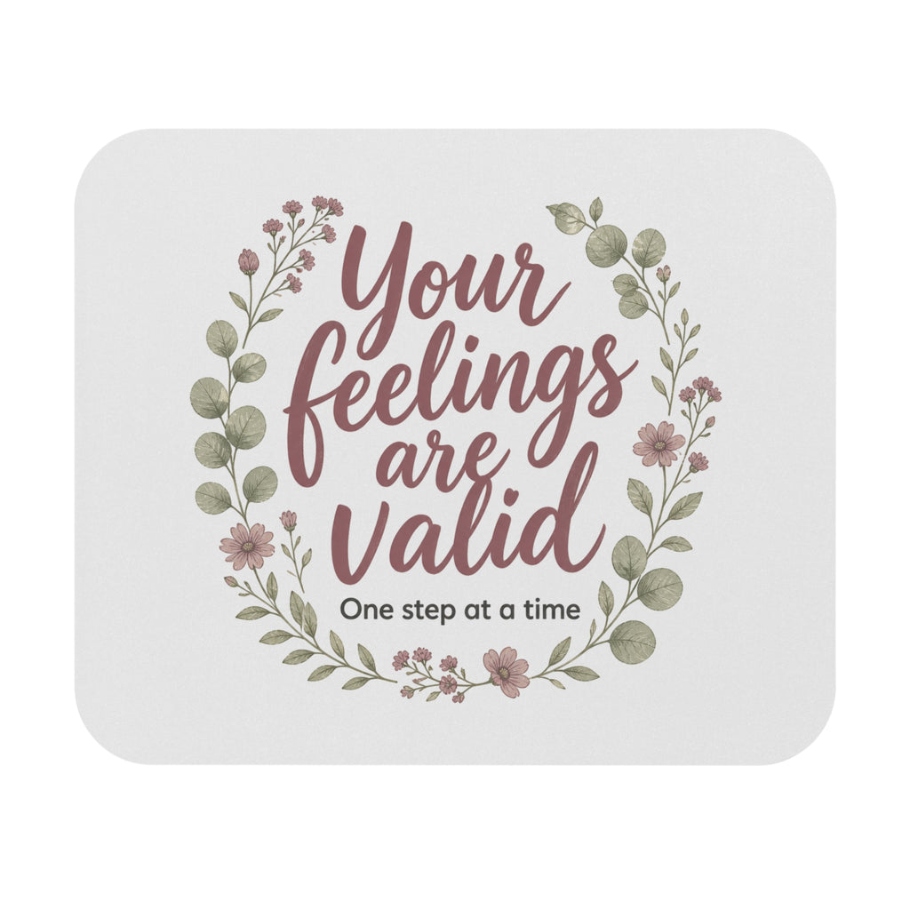 The Accessory Edit - 'Your feelings are valid' Mouse pad.