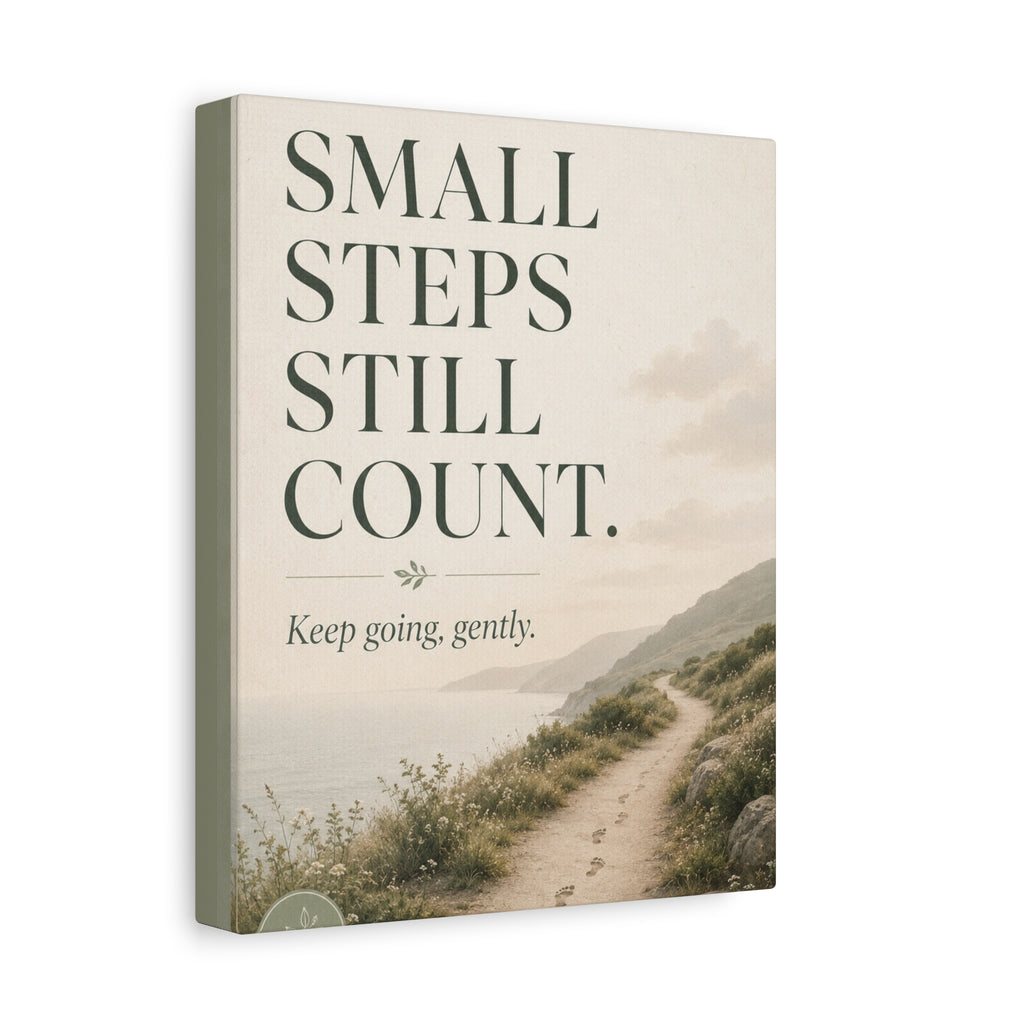 The Wellbeing Collection - 'Small steps still count' Matte Canvas, Stretched, 1.25"