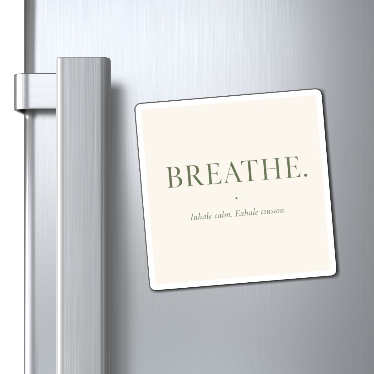 BREATHE. Motivational Refrigerator Magnet — "Inhale calm. Exhale tension."